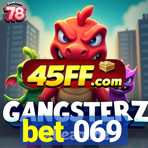 bet 069